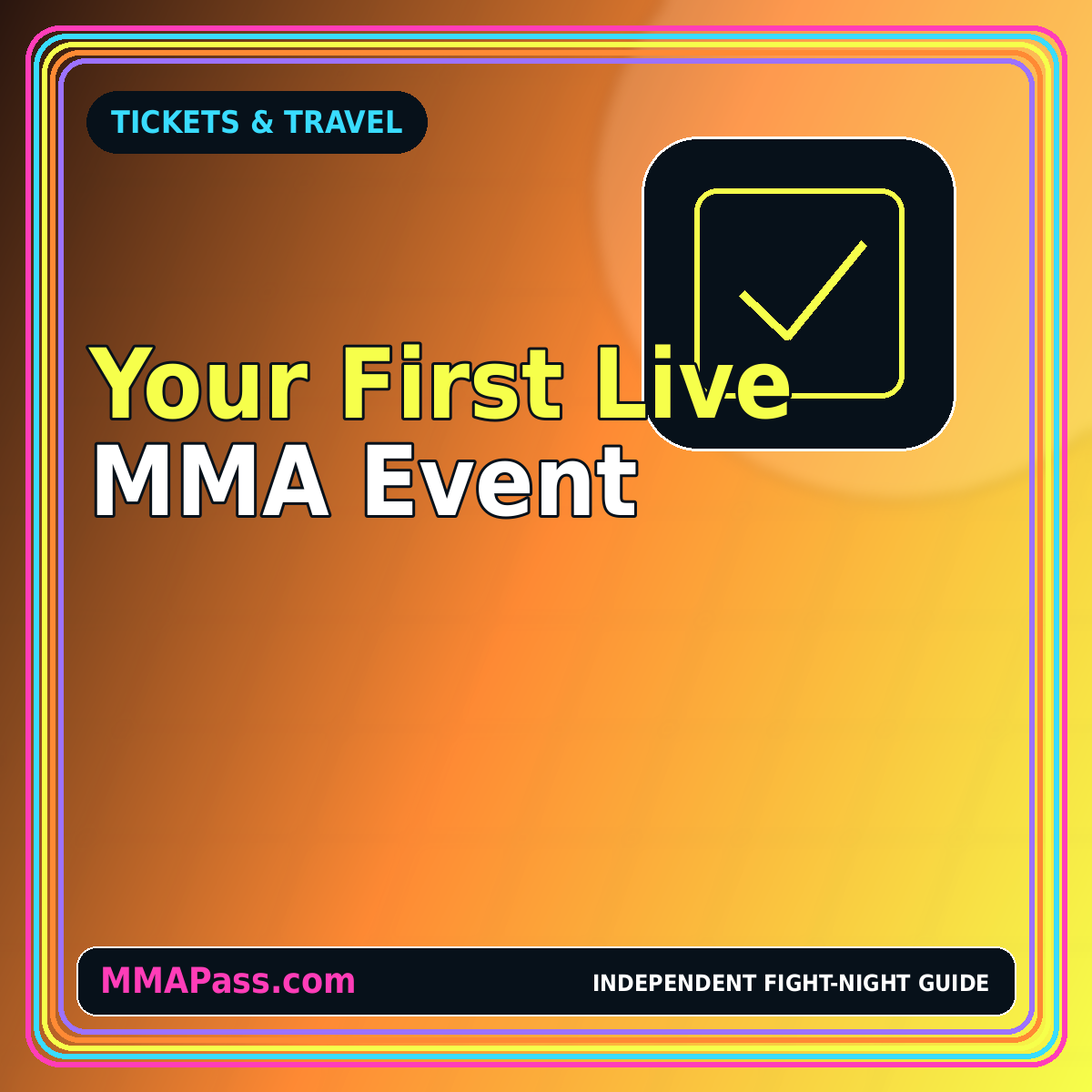 Neon first live MMA event checklist graphic with check mark and MMAPass.com watermark